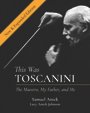This Was Toscanini: The Maestro, My Father and Me